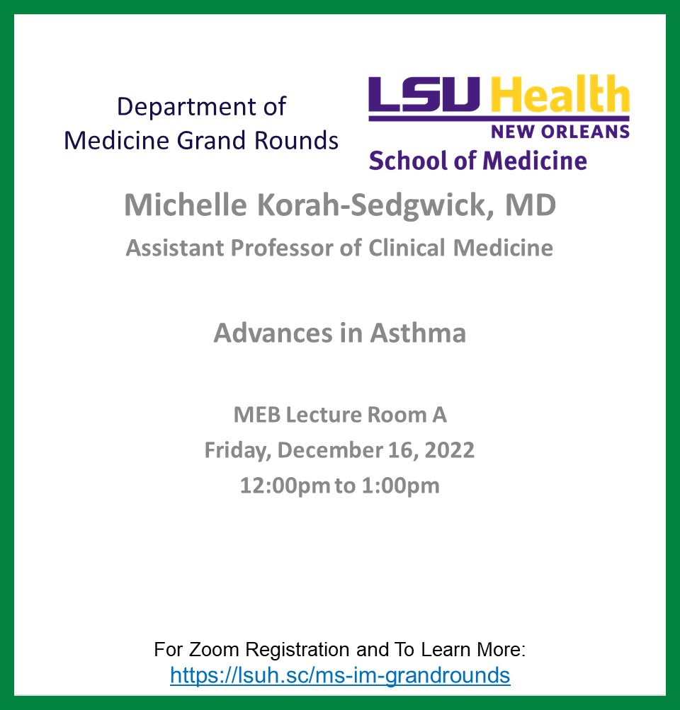 Event Title: Medicine Grand Rounds  Michelle Korah-Sedgwick, MD, Event Date: December 16, Starting at 12:00 PM and ending at 01:00 PM in Building: Medical Education Building Room: Lecture Room A