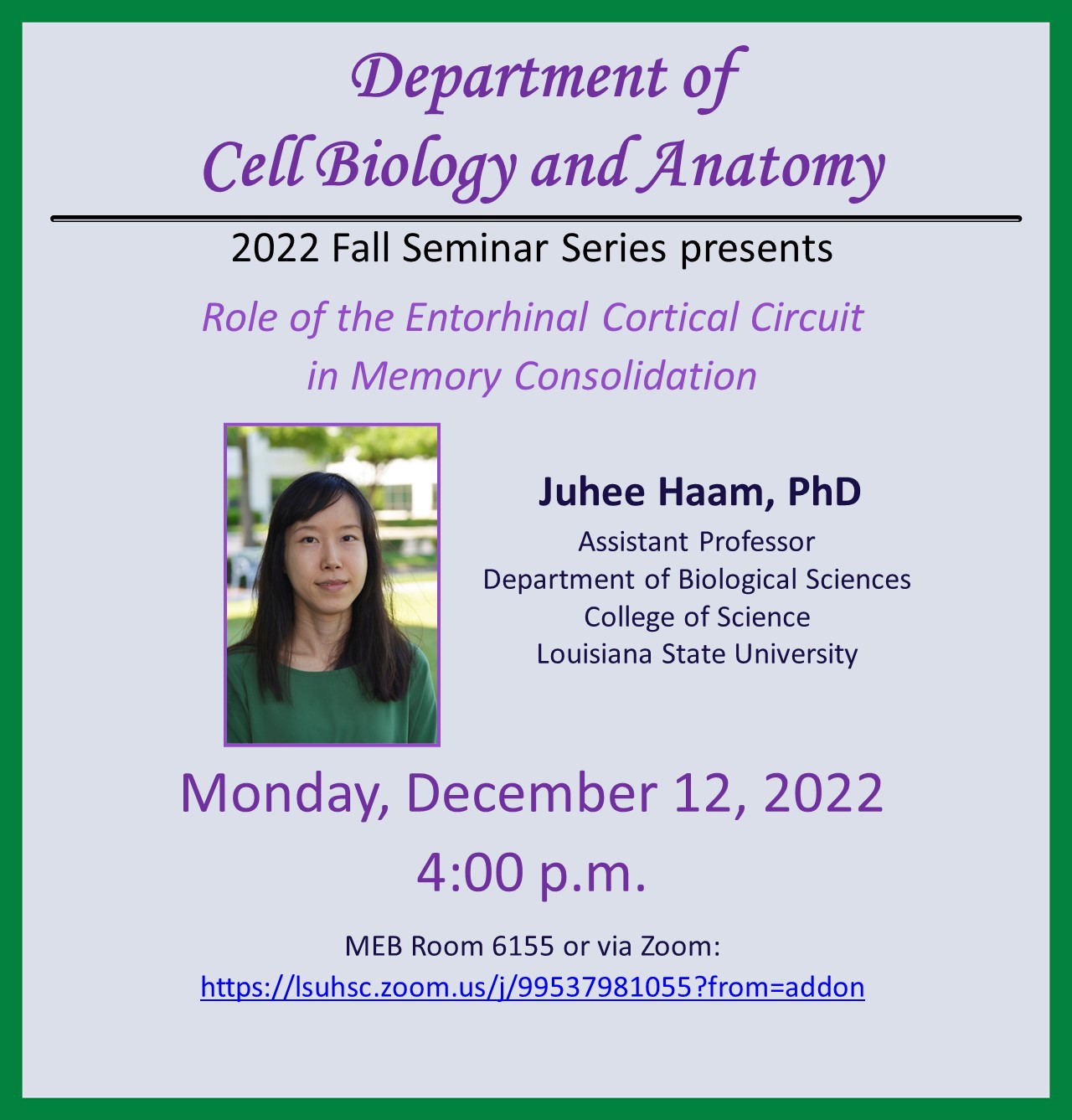 Event Title: Department of Cell Biology and Anatomy 2022 Fall Seminar Series Juhee Haam, PhD, Event Date: December 12, Starting at 04:00 PM and ending at 05:00 PM in Building: Medical Education Building Room: 6155