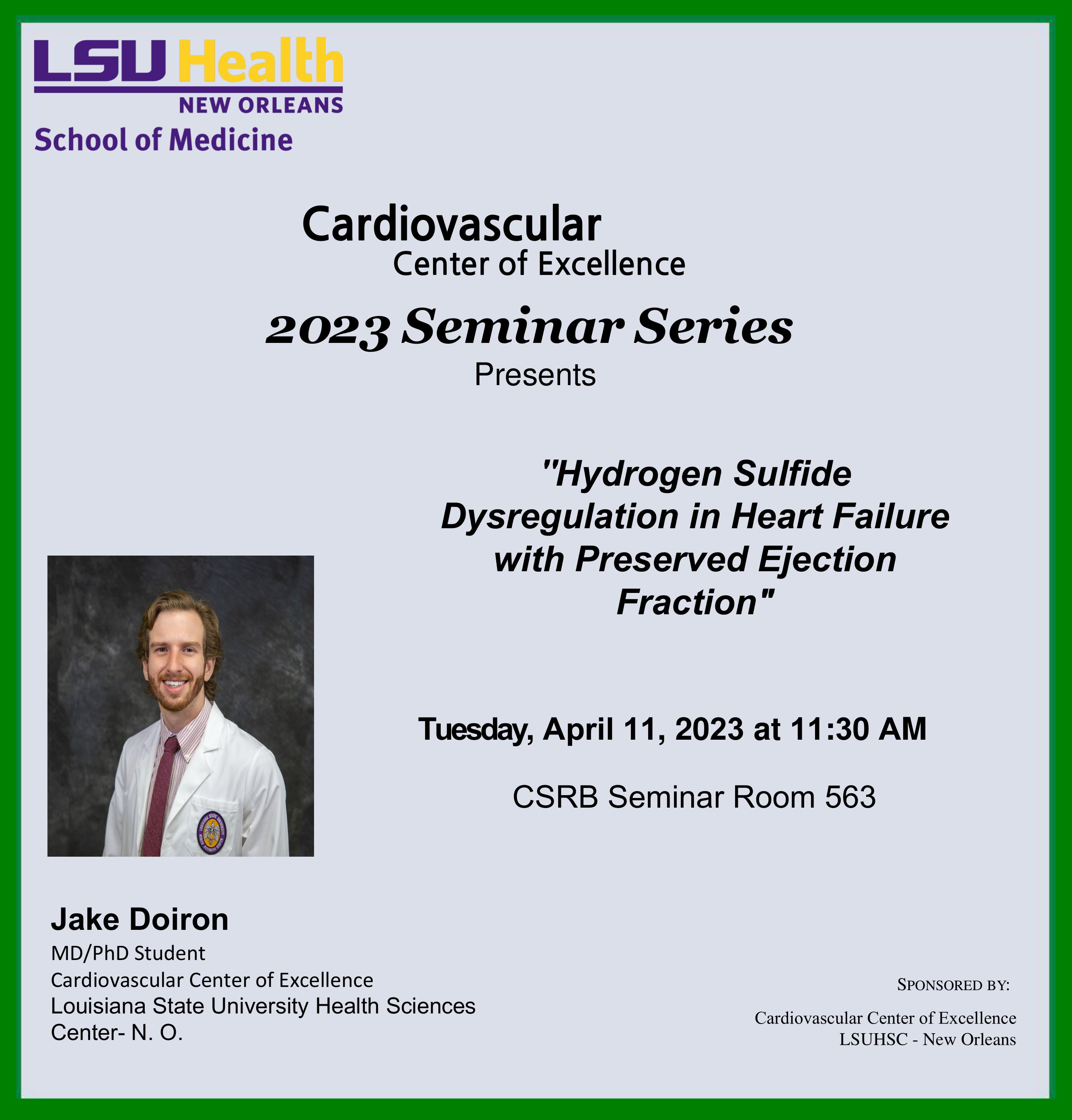 Event Title: Cardiovascular Seminar Series Jake Doiron, Event Date: April 11, Starting at 11:30 AM and ending at 12:30 PM in Building: Clinical Sciences Research Building Room: 563