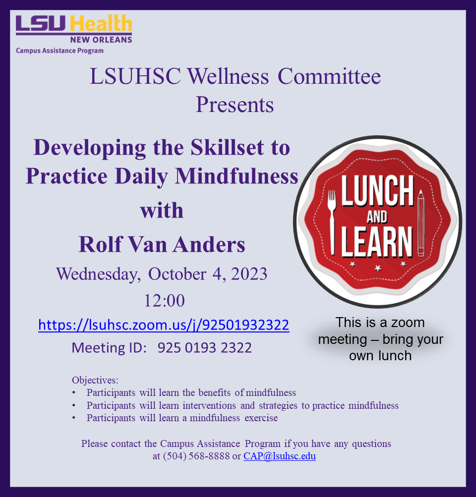 Event Title: Developing the Skillset to Practice Daily Mindfulness Rolf Van Anders, Event Date: October 04, Starting at 12:00 PM and ending at 01:00 PM in Building: None Room: Zoom Meeting ID:   925 0193 2322 