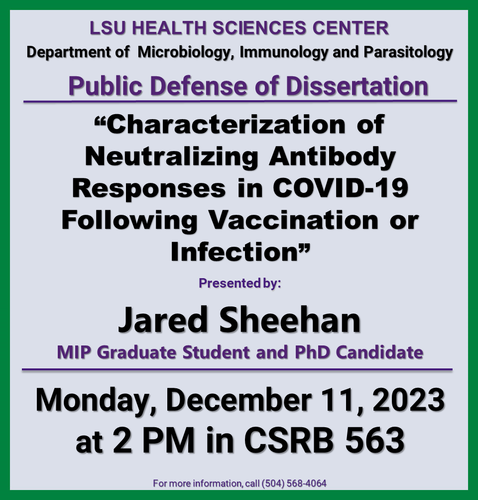 Event Title: LSUHSC MIP Public Defense of Dissertation Jared Sheehan, Event Date: December 11, Starting at 02:00 PM and ending at 03:00 PM in Building: Clinical Sciences Research Building Room: 563