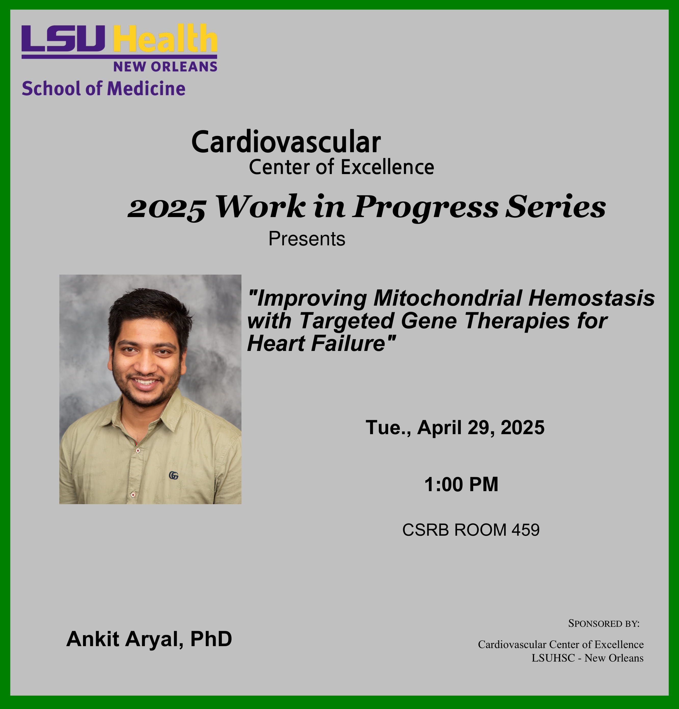 Event Title: Cardiovascular Center WiPS  Ankit Aryal, PhD, Event Date: April 29, Starting at 01:00 PM and ending at 02:00 PM in Building: Clinical Sciences Research Building Room: Room 459