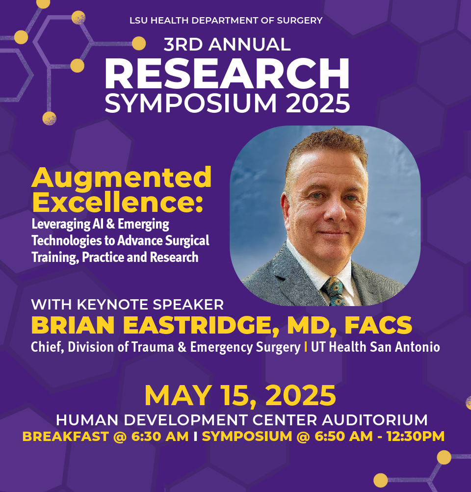 Event Title: 3rd Annual Research Symposium 2025 Brian Eastridge, MD, FACS, Event Date: May 15, Starting at 06:30 AM and ending at 12:30 PM in Building: Human Development Center Room: Auditorium