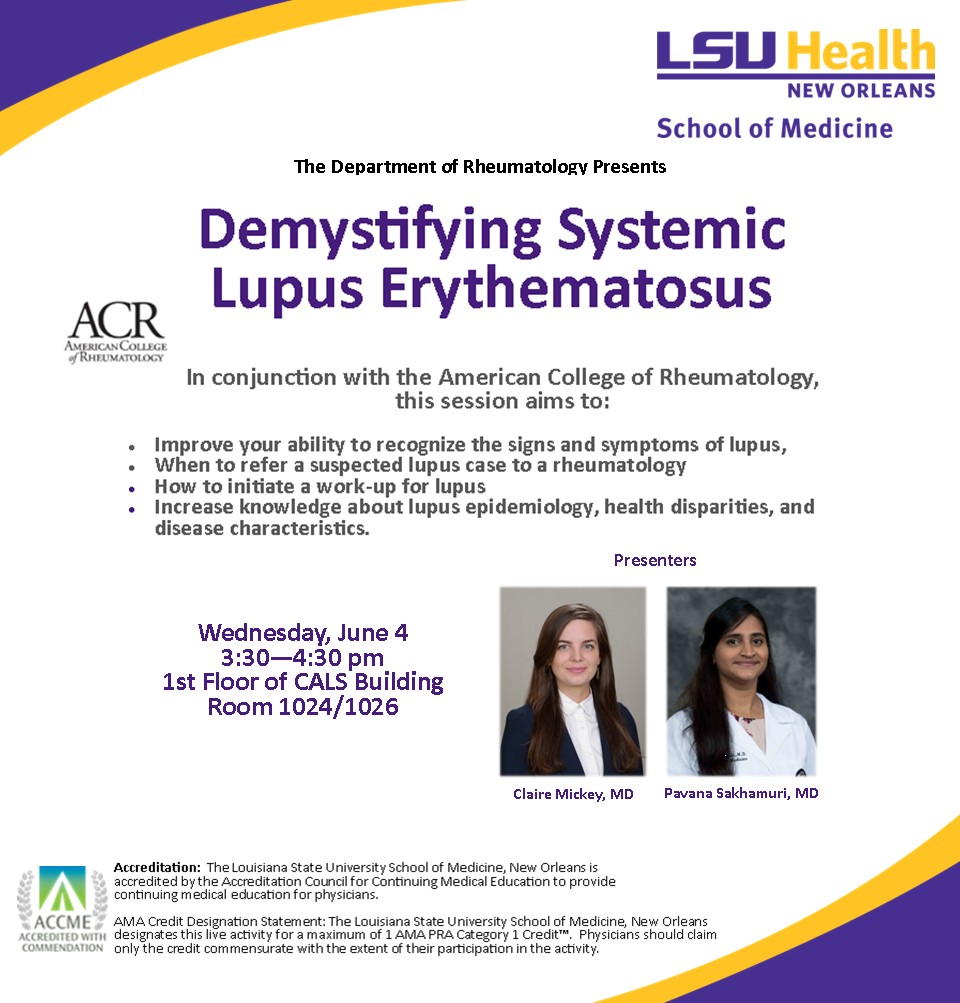 Event Title: Demystifying Systemic Lupus Erythematosus Claire Mickey MD and Pavana Sakhamuri MD, Event Date: June 04, Starting at 03:30 PM and ending at 04:30 PM in Building: Center for Advanced Learning and Simulation Room: 1024/1026