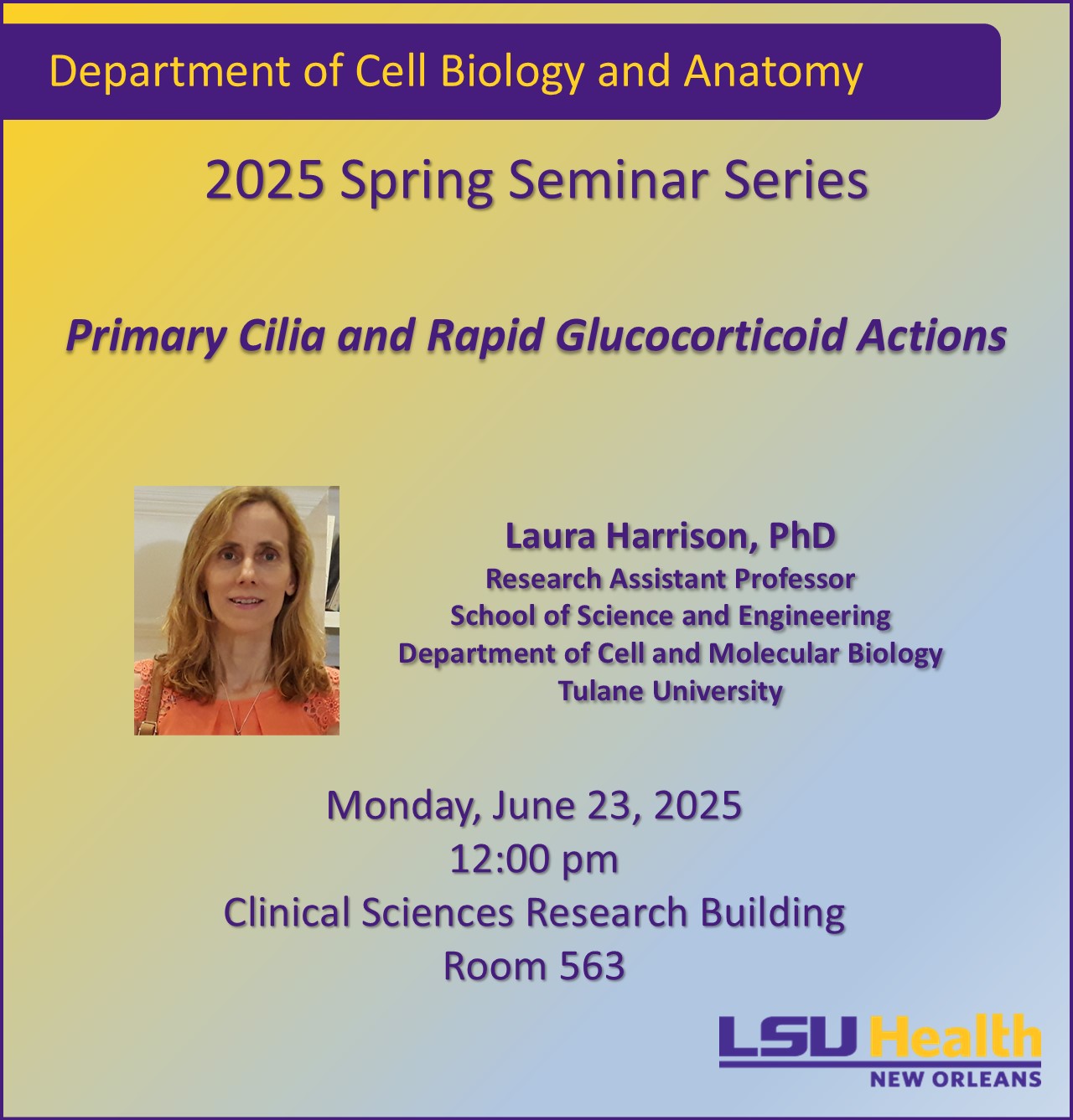 Event Title: Department of Cell Biology and Anatomy 2025 Spring Seminar Series Laurda Harrison, PhD, Event Date: June 23, Starting at 12:00 PM and ending at 01:00 PM in Building: Clinical Sciences Research Building Room: 563