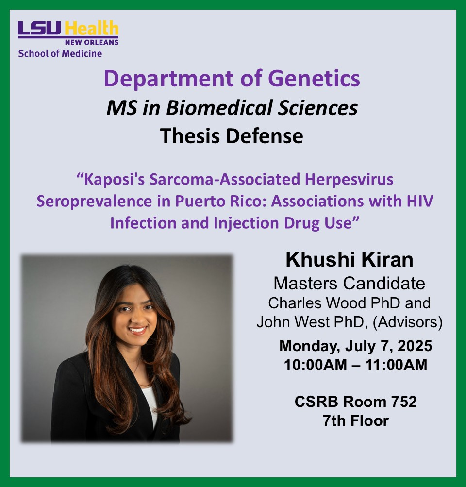 Event Title: Khushi Kiran Dissertation Defense Khushi Kiran, Event Date: July 07, Starting at 10:00 AM and ending at 11:00 AM in Building: Clinical Sciences Research Building Room: 752