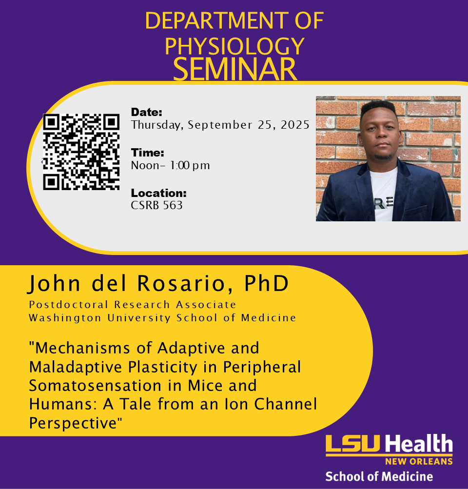 Event Title: Department of Physiology Seminar John Del Rosario, PhD, Event Date: September 25, Starting at 12:00 PM and ending at 01:00 PM in Building: Clinical Sciences Research Building Room: 563