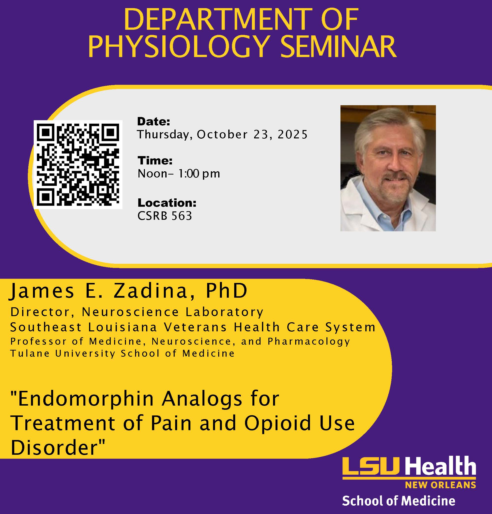 Event Title: Physiology Seminar Series James E. Zadina, PhD, Event Date: October 23, Starting at 12:00 PM and ending at 01:00 PM in Building: Clinical Sciences Research Building Room: 563