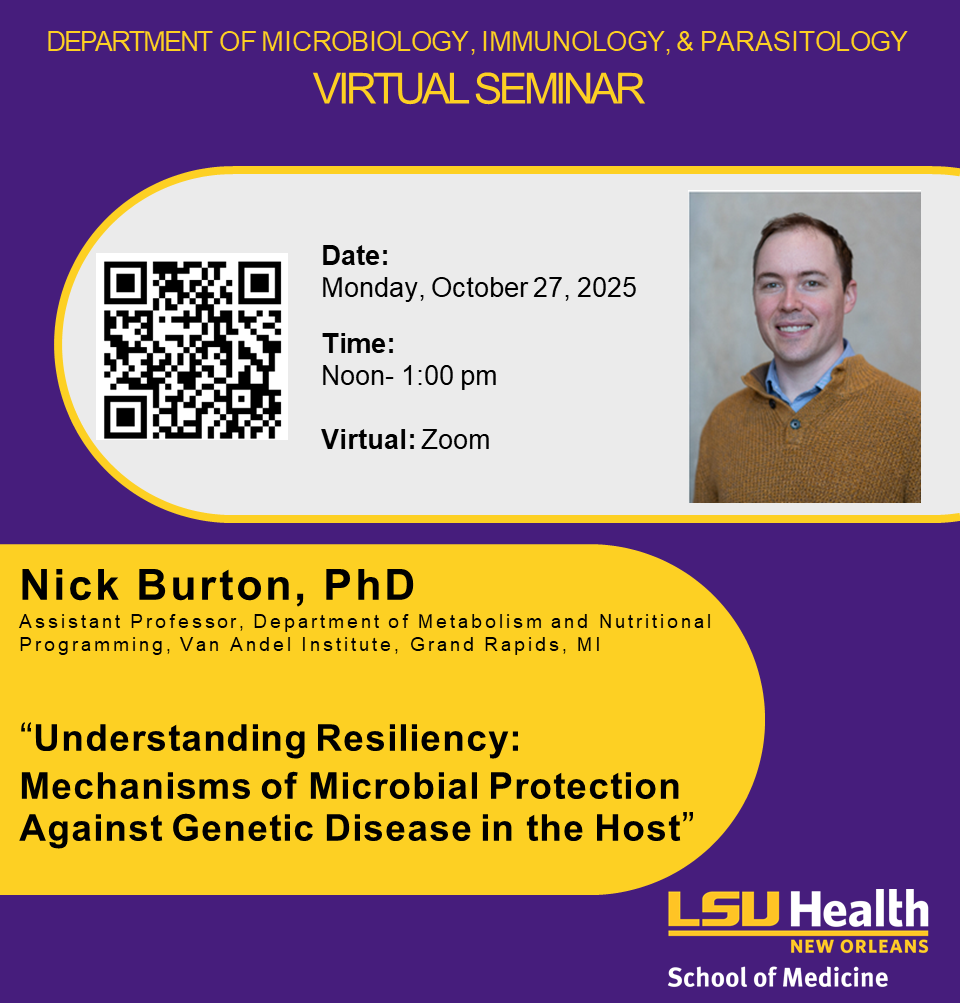 Event Title: LSUHSC MIP Fall 2025 Seminar Nick Burton, PhD, Event Date: October 27, Starting at 12:00 PM and ending at 01:00 PM in Building: None