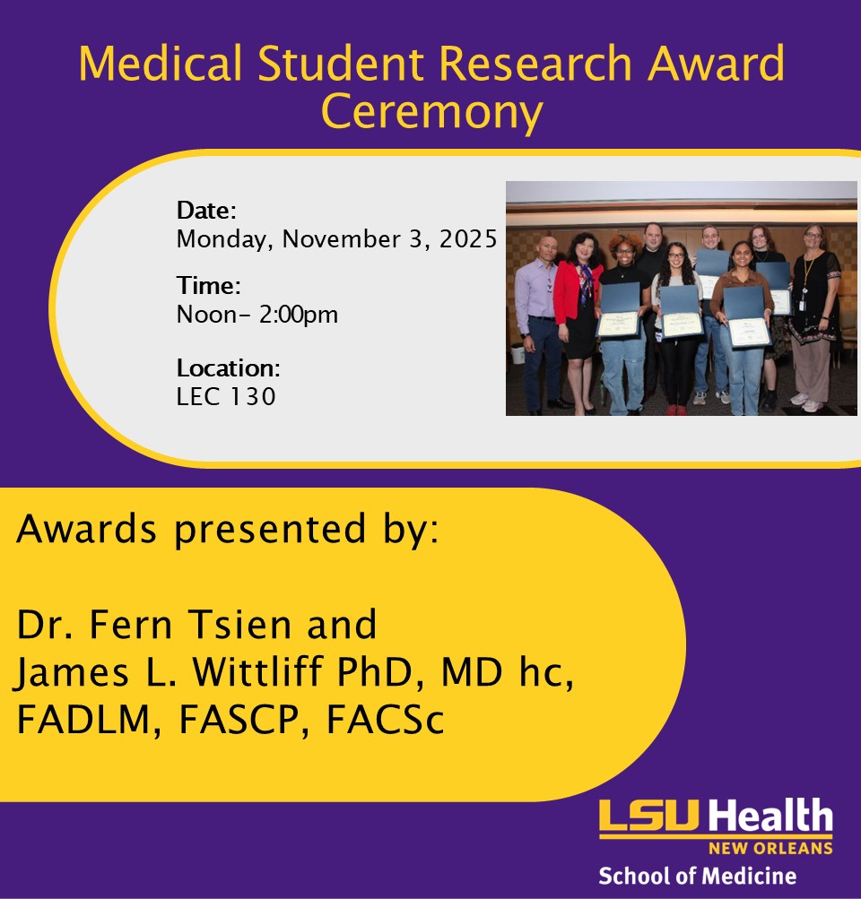 Event Title: Summer Research Program Awards Ceremony Fern Tsien , Event Date: November 03, Starting at 12:00 PM and ending at 02:00 PM in Building: Lions/LSU Clinics Building Room: 130
