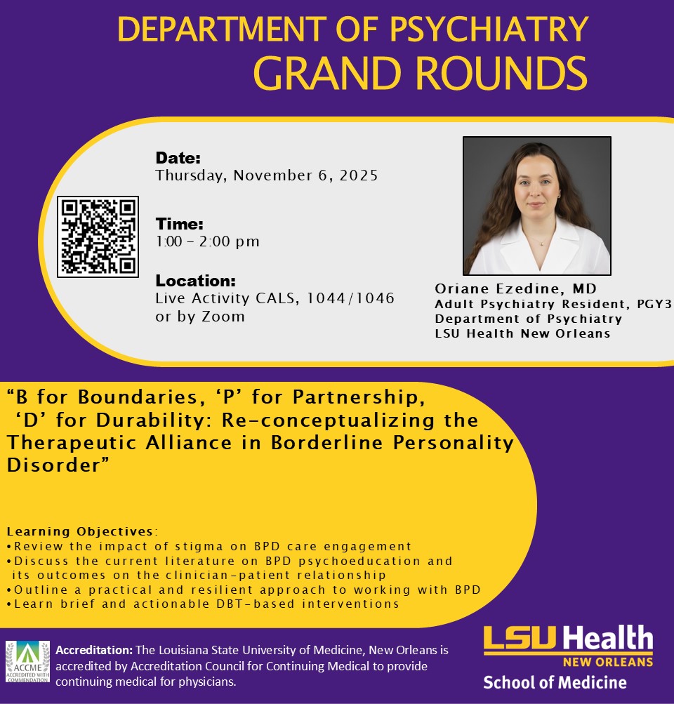 Event Title: Department of Psychiatry Grand Rounds Oriane Ezedine, MD, Event Date: November 06, Starting at 01:00 PM and ending at 02:00 PM in Building: Center for Advanced Learning and Simulation Room: 1044/1046