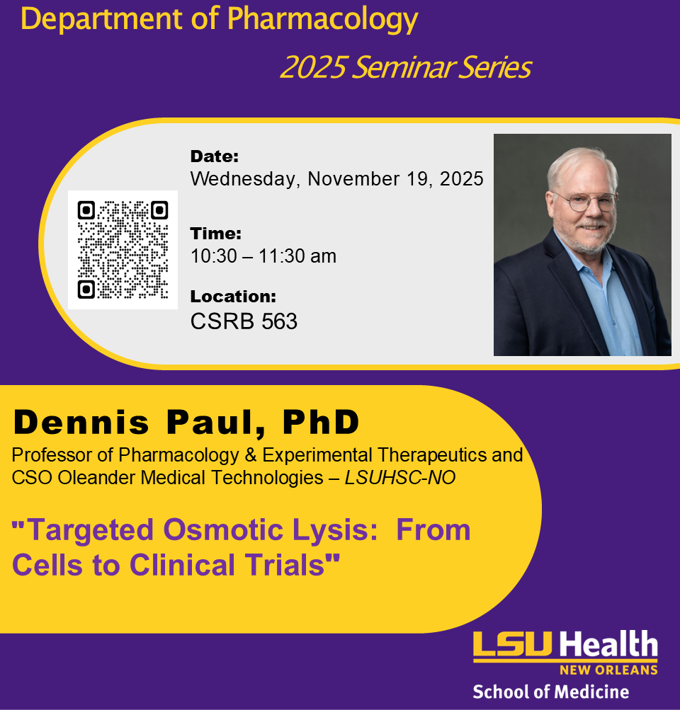 Event Title: Targeted Osmotic Lysis:  From Cells to Clinical Trials Dr. Dennis Paul, Event Date: November 19, Starting at 10:30 AM and ending at 11:30 AM in Building: Clinical Sciences Research Building Room: 563