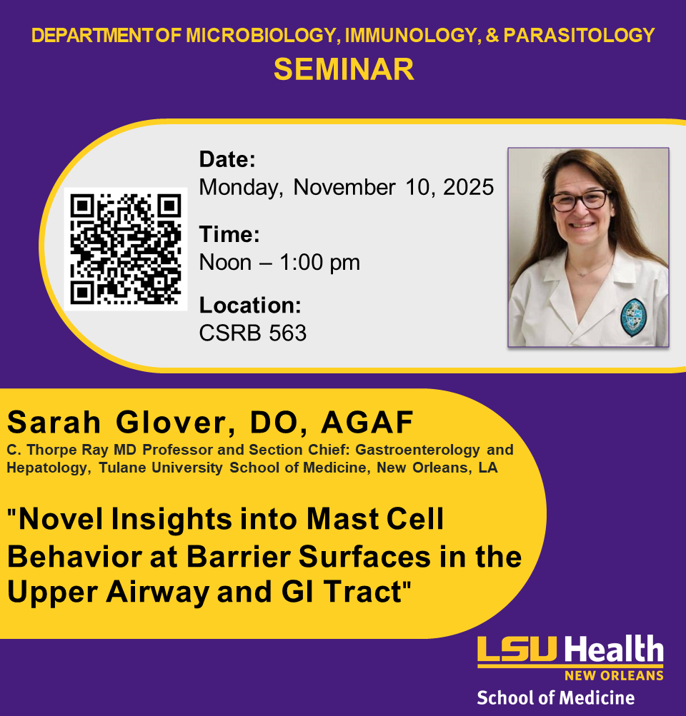 Event Title: LSUHSC MIP Fall 2025 Seminar Sarah Glover, DO AGAF, Event Date: November 10, Starting at 12:00 PM and ending at 01:00 PM in Building: Clinical Sciences Research Building Room: 563