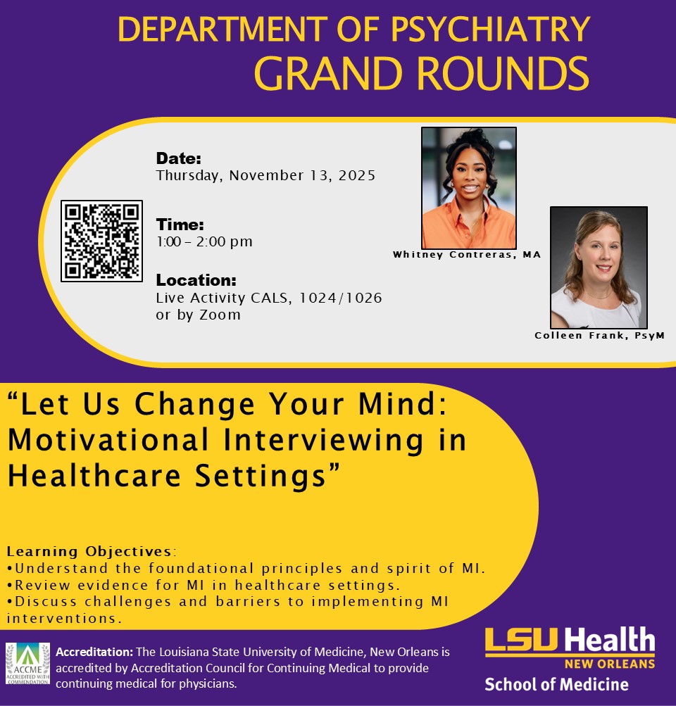 Event Title: Department of Psychiatry Grand Rounds Whitney Contreras & Colleen Frank, Event Date: November 13, Starting at 01:00 PM and ending at 02:00 PM in Building: Center for Advanced Learning and Simulation Room: 1024/1026