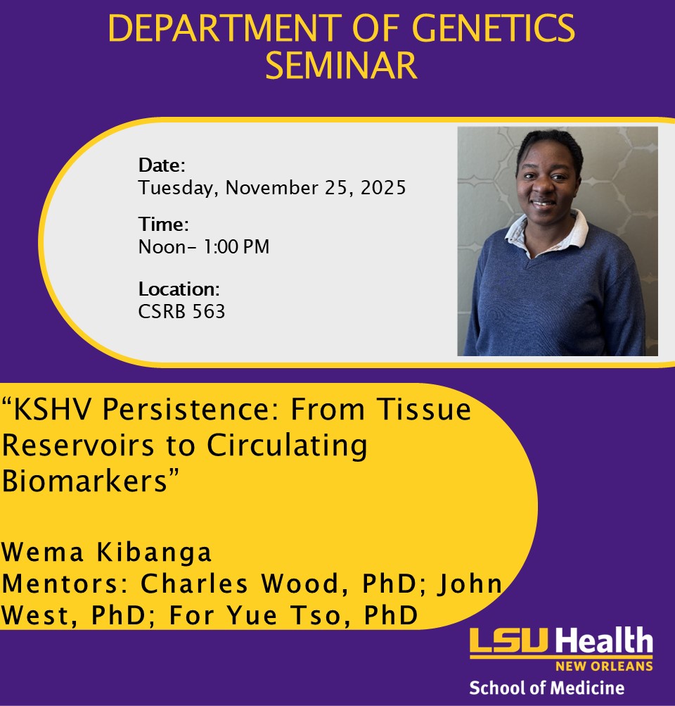 Event Title: Genetics Seminar Series  Wema Kibanga , Event Date: November 25, Starting at 12:00 PM and ending at 01:00 PM in Building: Clinical Sciences Research Building Room: 563