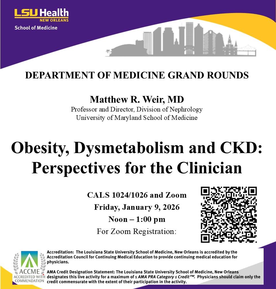 Event Title: Medicine Grand Rounds Matthew Weir, MD, Event Date: January 09, Starting at 12:00 PM and ending at 01:00 PM in Building: Center for Advanced Learning and Simulation Room: 1024/1026