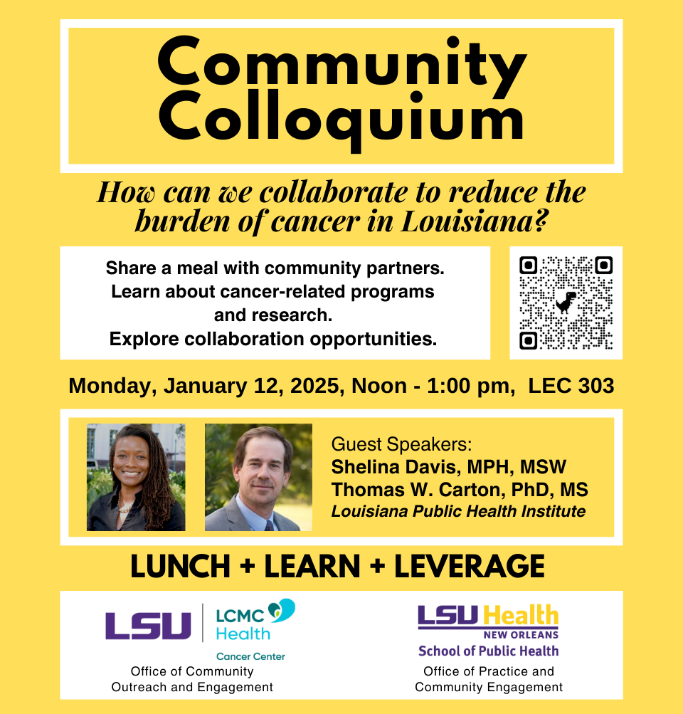 Event Title: Community Colloquium Louisiana Public Health Institute, Event Date: January 12, Starting at 12:00 PM and ending at 01:00 PM in Building: Lions/LSU Clinics Building Room: 303