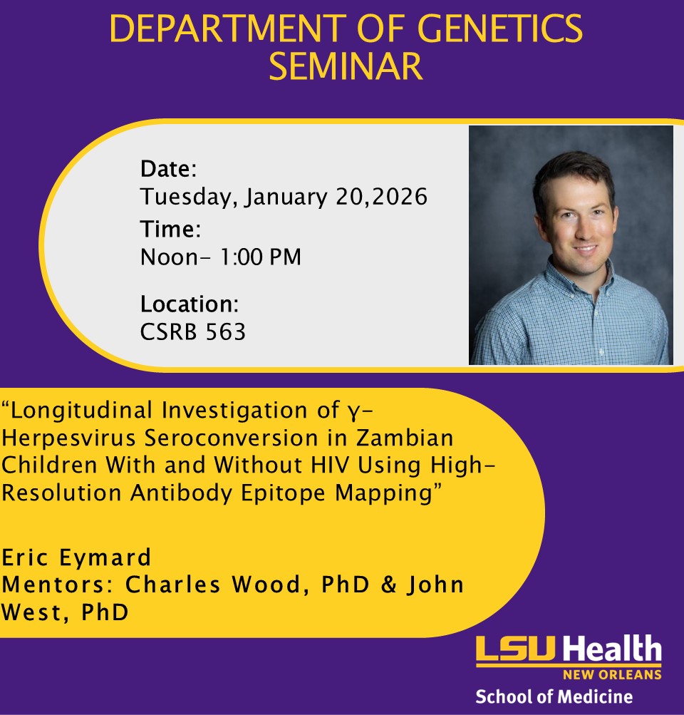 Event Title: Genetics Seminar Series  Eric Eymard, Event Date: January 20, Starting at 12:00 PM and ending at 01:00 PM in Building: Clinical Sciences Research Building Room: 563