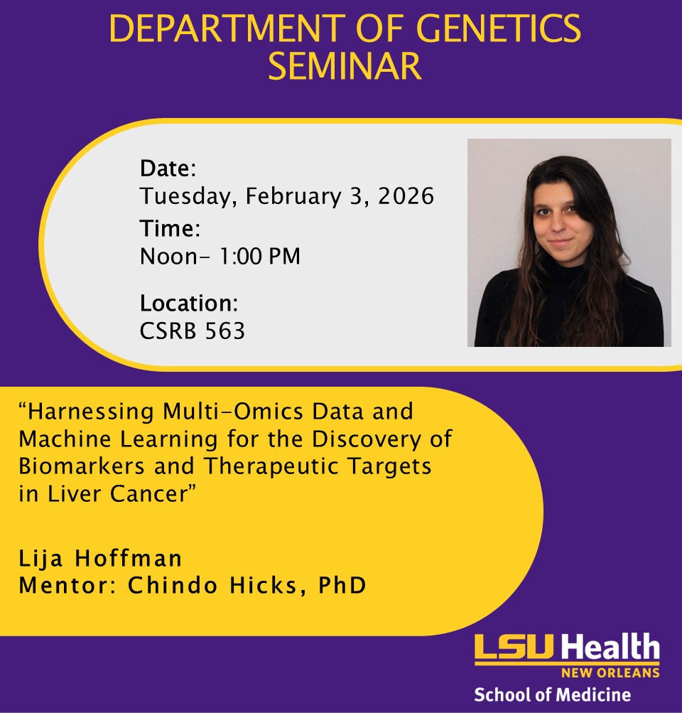 Event Title: Genetics Seminar Series  Lija Hoffman, Event Date: February 03, Starting at 12:00 PM and ending at 01:00 PM in Building: Clinical Sciences Research Building Room: 563