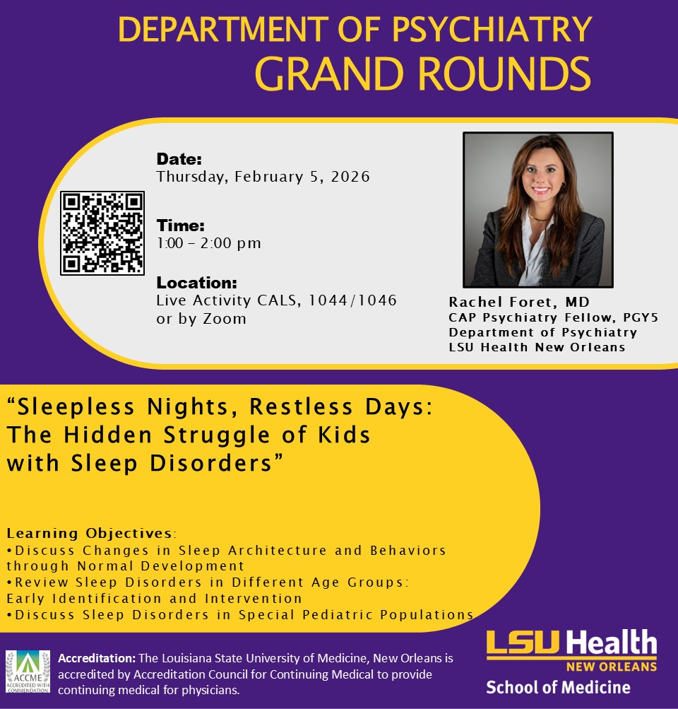 Event Title: Department of Psychiatry Grand Rounds Rachel Foret, MD, Event Date: February 05, Starting at 01:00 PM and ending at 02:00 PM in Building: Center for Advanced Learning and Simulation Room: 1044/1046