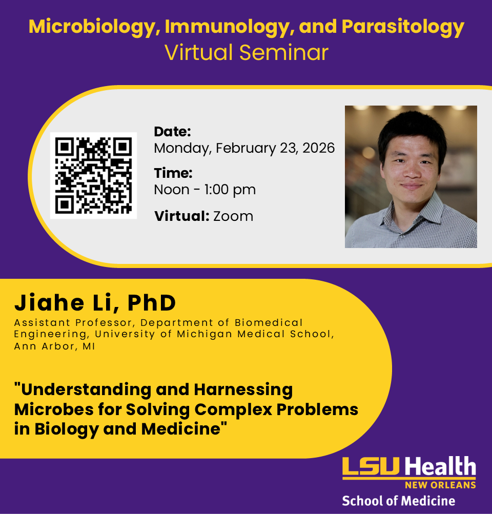 Event Title: LSUHSC MIP Spring 2026 Virtual Seminar Jiahe Li, PhD, Event Date: February 23, Starting at 12:00 PM and ending at 01:00 PM in Building: None
