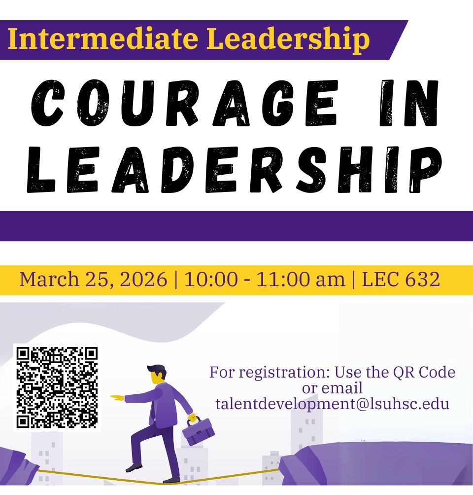 Event Title: Courage in Leadership  Sonja Washington , Event Date: March 25, Starting at 10:00 AM and ending at 11:00 AM in Building: Lions/LSU Clinics Building Room:  632