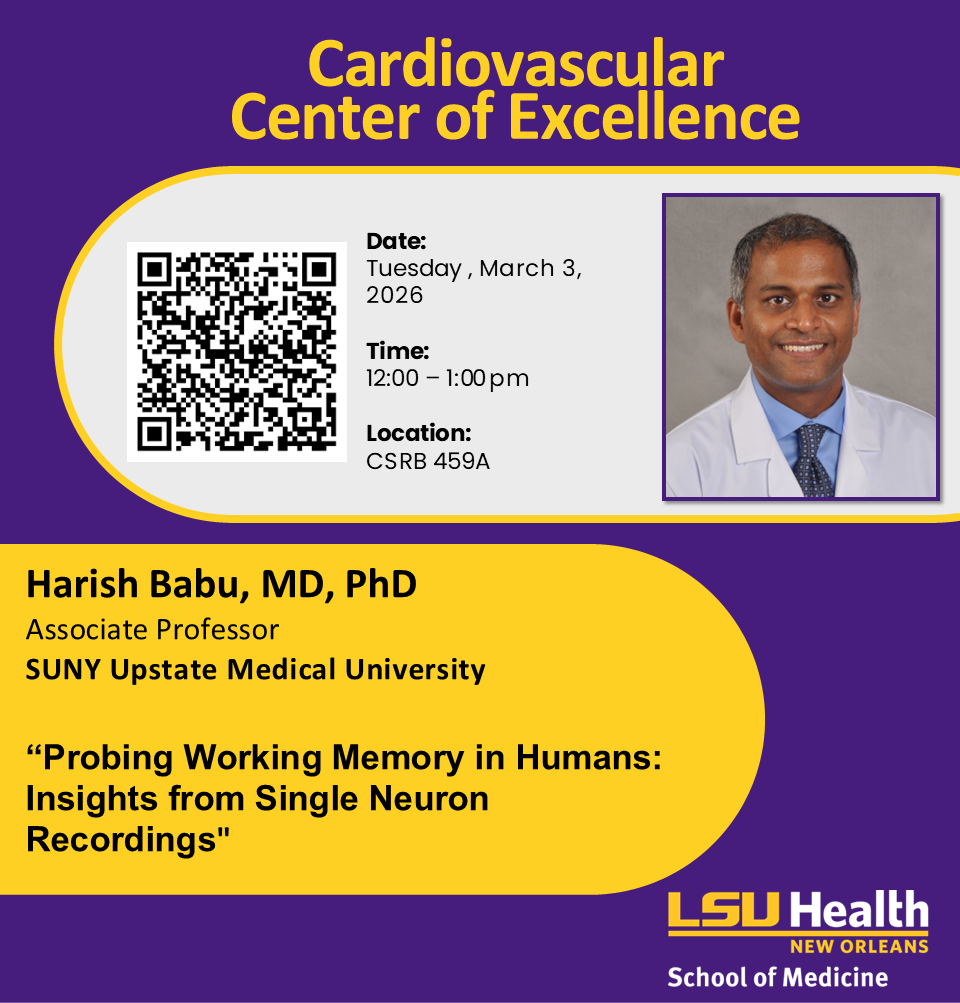 Event Title: Cardiovascular Center Seminar: Dr. Harish Babu Harish Babu, MD, PhD, Event Date: March 03, Starting at 12:00 PM and ending at 01:00 PM in Building: Clinical Sciences Research Building Room: 459A