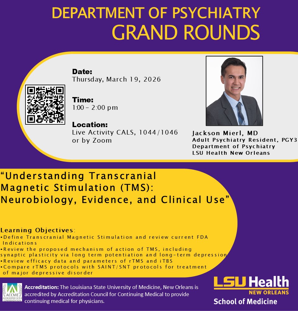 Event Title: Department of Psychiatry Grand Rounds Jackson Mierl, MD, Event Date: March 19, Starting at 01:00 PM and ending at 02:00 PM in Building: Center for Advanced Learning and Simulation Room: 1044/1046