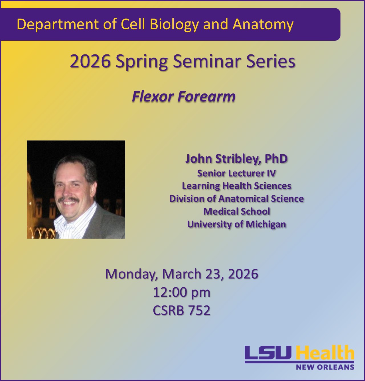 Event Title: Department of Cell Biology and Anatomy 2026 Spring Seminar Series , Event Date: March 23, Starting at 12:00 PM and ending at 01:00 PM in Building: Clinical Sciences Research Building Room: 752