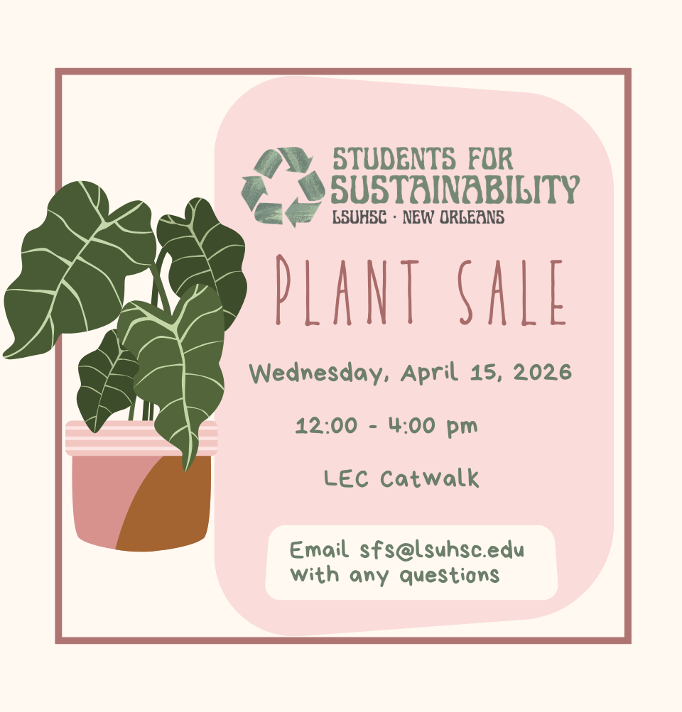 Event Title:  Annual Plant Sale  Students for Sustainability, Event Date: April 15, Starting at 12:00 PM and ending at 04:00 PM in Building: Lions/LSU Clinics Building Room: Raised Walkways 