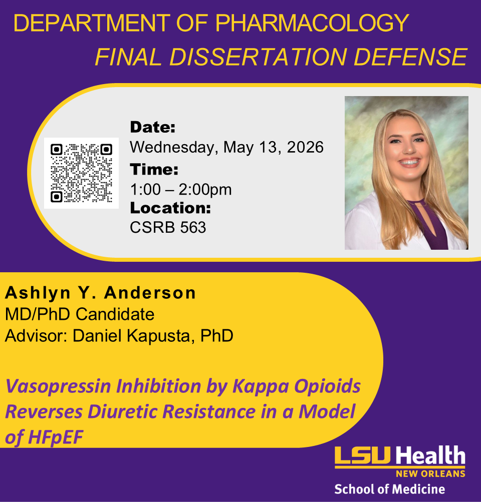 Event Title: Vasopressin Inhibition by Kappa Opioids Reverses Diuretic Resistance in a Model of HFpEF ASHLYN ANDERSON, Event Date: May 13, Starting at 01:00 PM and ending at 02:00 PM in Building: Clinical Sciences Research Building Room: 563
