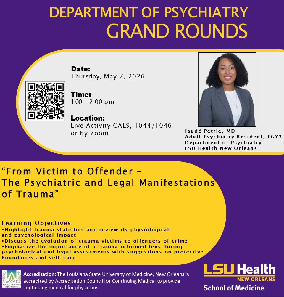 Event Title: Department of Psychiatry Grand Rounds Jaude Petrie, MD, Event Date: May 07, Starting at 01:00 PM and ending at 02:00 PM in Building: Center for Advanced Learning and Simulation Room: 1044/1046