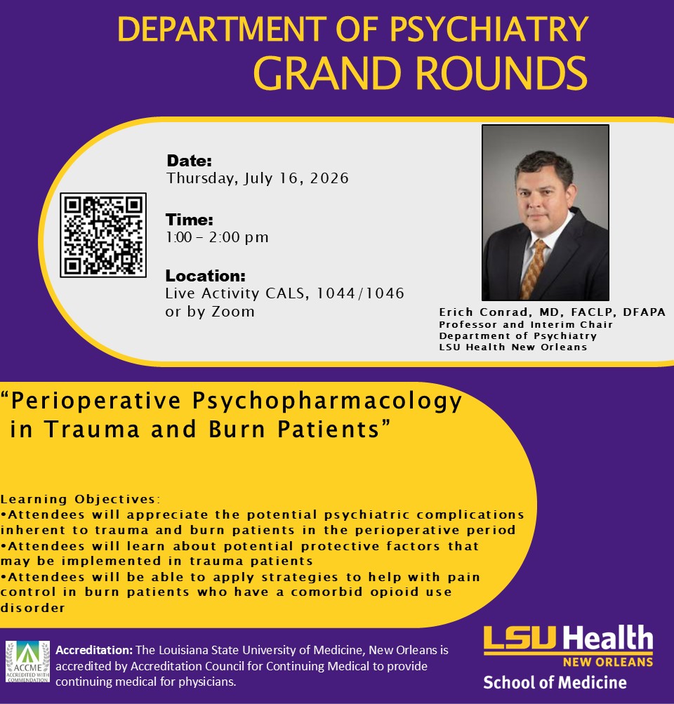 Event Title: Department of Psychiatry Grand Rounds Erich Conrad, MD, Event Date: July 16, Starting at 01:00 PM and ending at 02:00 PM in Building: Center for Advanced Learning and Simulation Room: 1044/1046