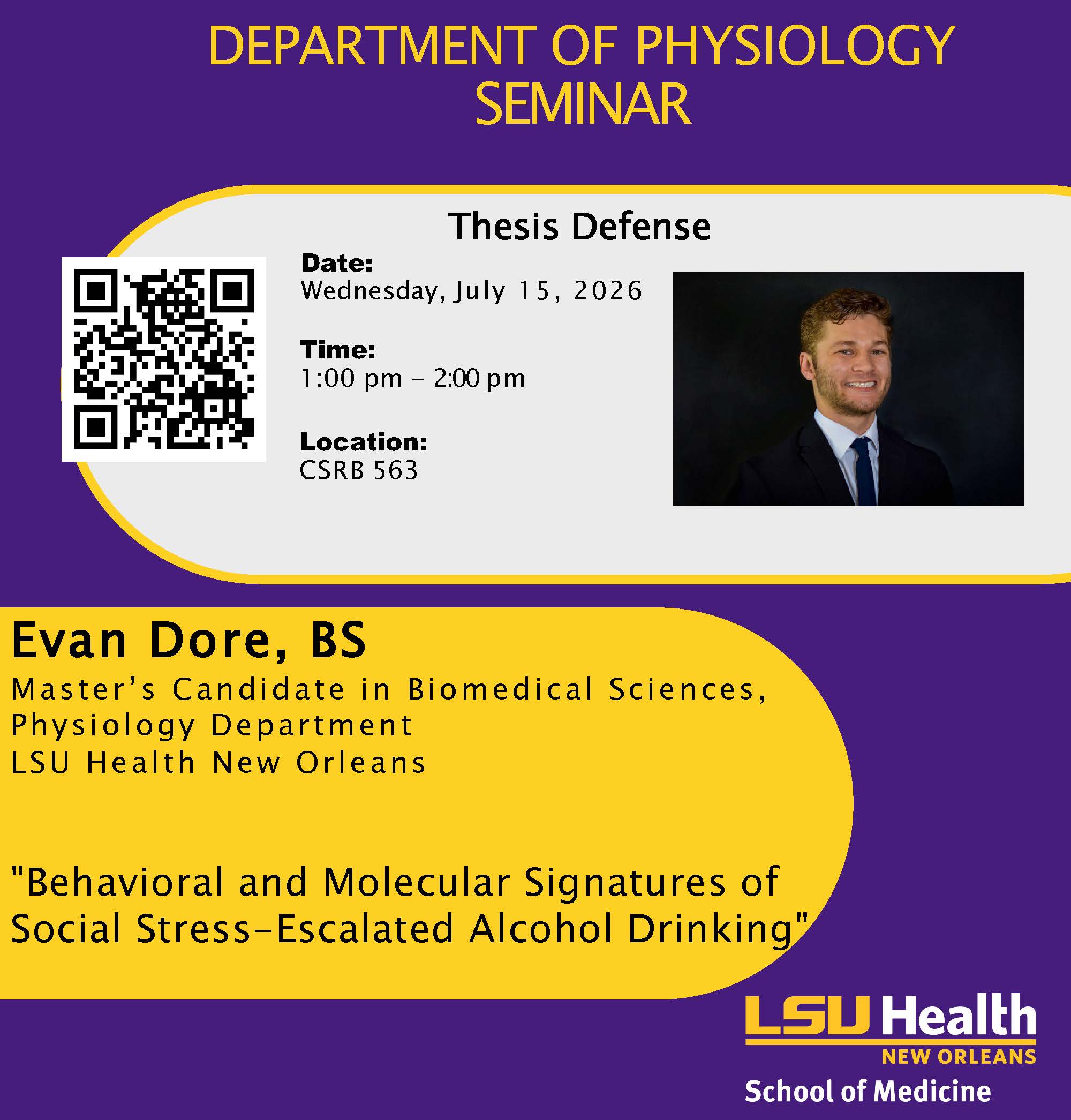 Event Title: Physiology Thesis Defense Evan Dore Evan Dore, BS, Event Date: July 15, Starting at 01:00 PM and ending at 02:00 PM in Building: Clinical Sciences Research Building Room: 563