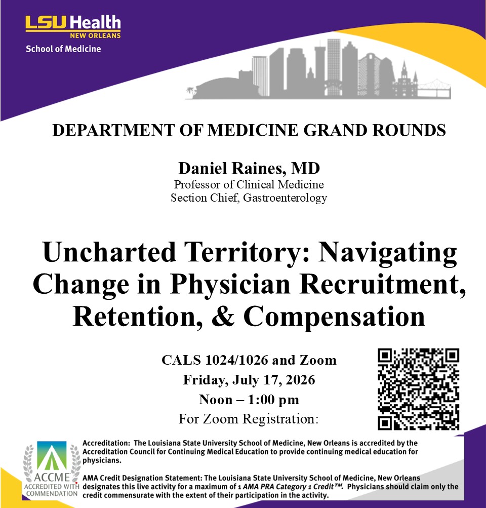 Event Title: Medicine Grand Rounds Daniel Raines, MD, Event Date: July 17, Starting at 12:00 PM and ending at 01:00 PM in Building: Center for Advanced Learning and Simulation Room: 1024/1026