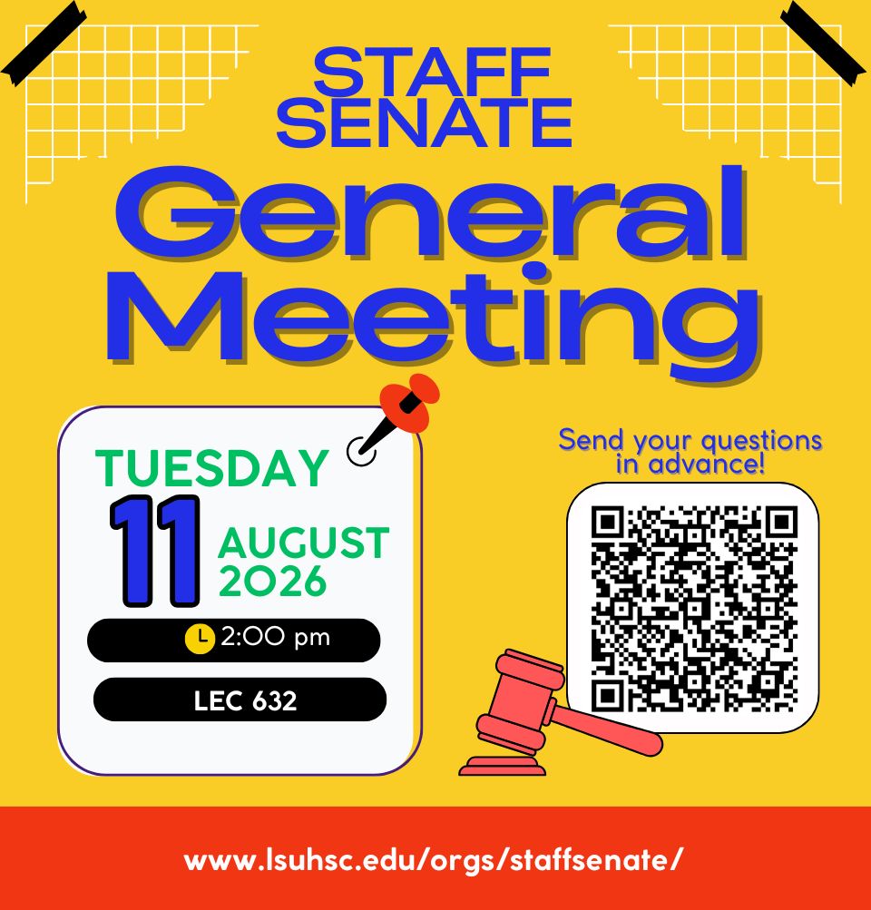 Event Title: August Staff Senate meeting , Event Date: August 11, Starting at 02:00 PM and ending at 03:00 PM in Building: Lions/LSU Clinics Building Room: 632