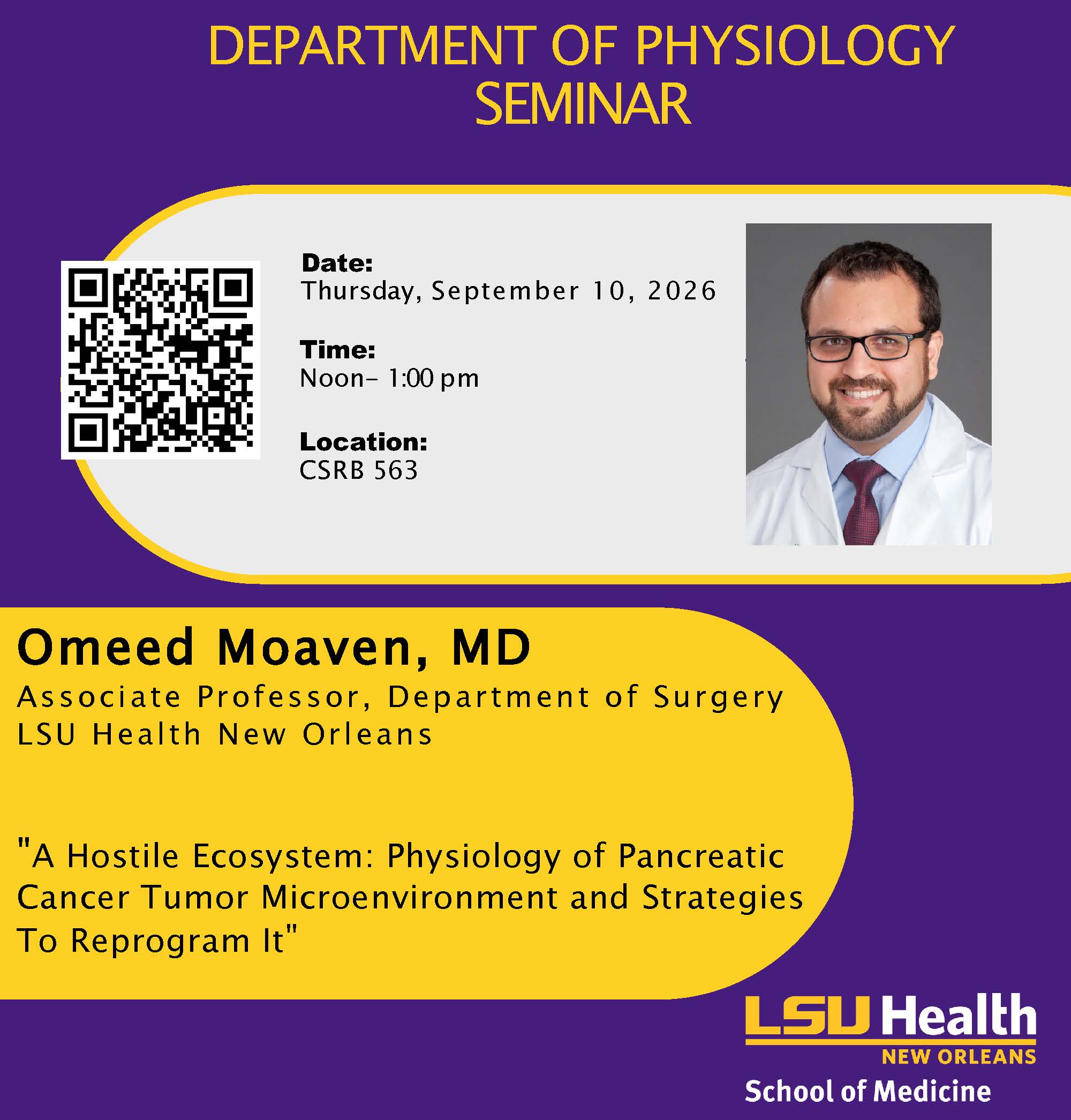 Event Title: Physiology Seminar Series Fall 2026 Omeed Moaven, MD, Event Date: September 10, Starting at 12:00 PM and ending at 01:00 PM in Building: Clinical Sciences Research Building Room: 563