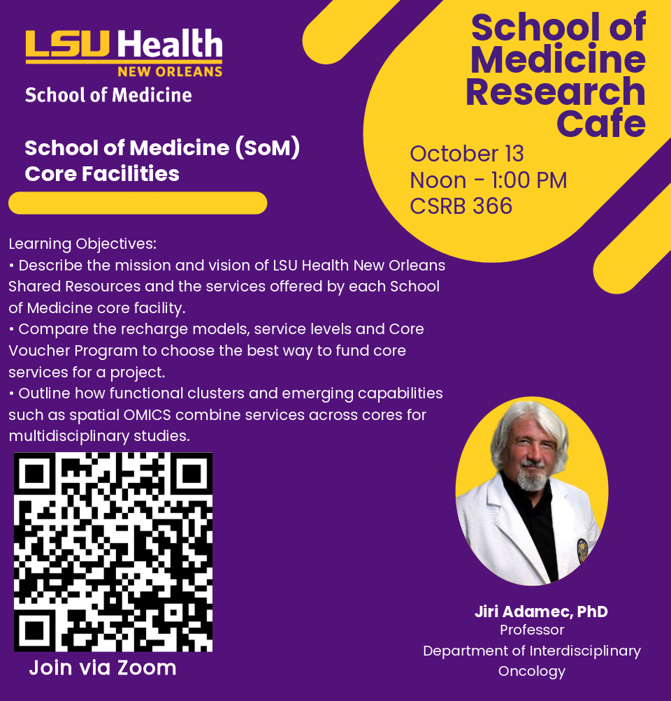 Event Title: School of Medicine (SoM) Core Facilities  Jiri Adamec, PhD, Event Date: October 13, Starting at 12:00 PM and ending at 01:00 PM in Building: Clinical Sciences Research Building Room: 366