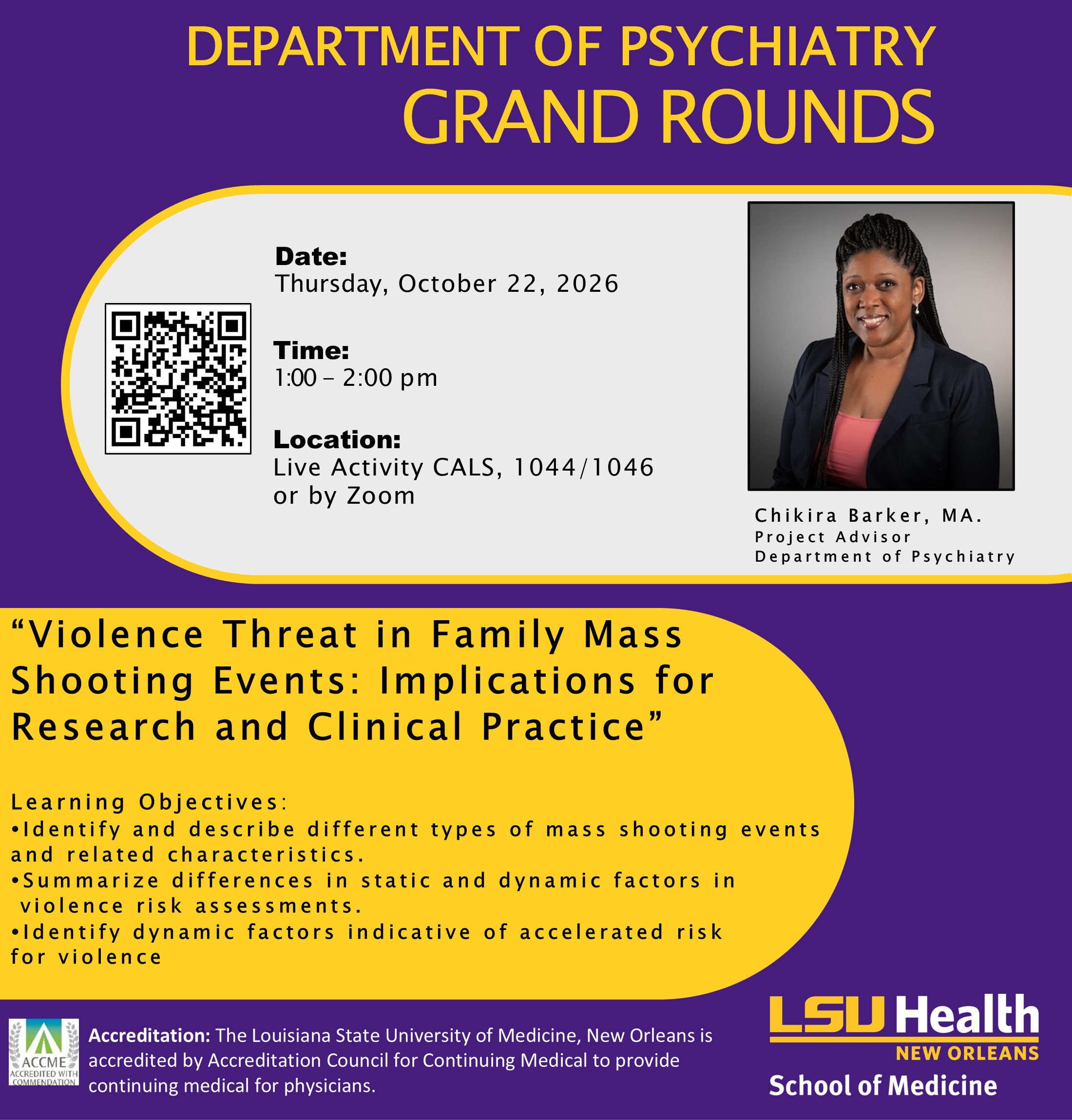 Event Title: Department of Psychiatry Grand Rounds Chikira Barker, mA, Event Date: October 22, Starting at 01:00 PM and ending at 02:00 PM in Building: Center for Advanced Learning and Simulation Room: 1044/1046