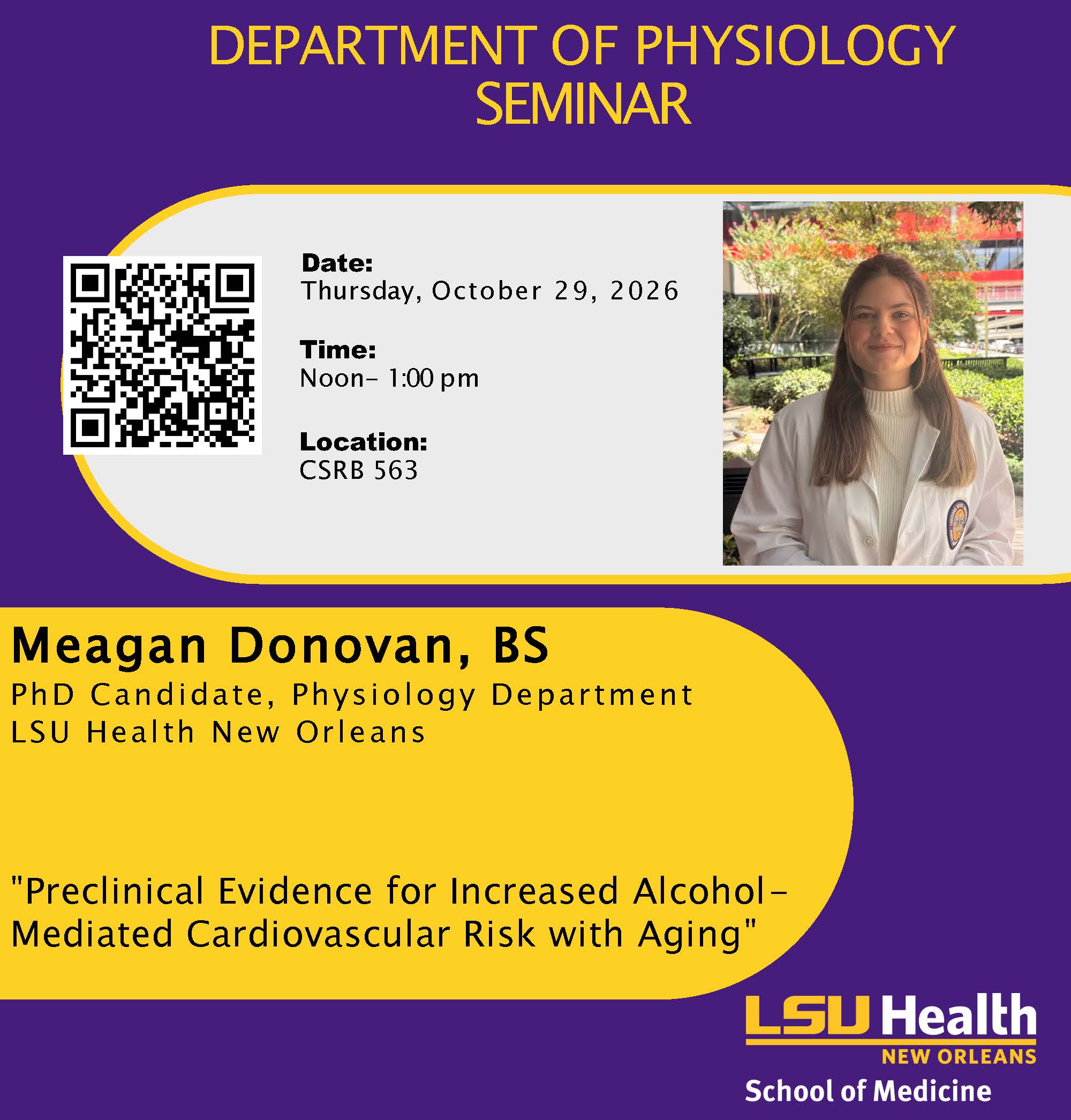 Event Title: Physiology Seminar Series Fall 2026 Meagan Donovan, BS, Event Date: October 29, Starting at 12:00 PM and ending at 01:00 PM in Building: Clinical Sciences Research Building Room: 563