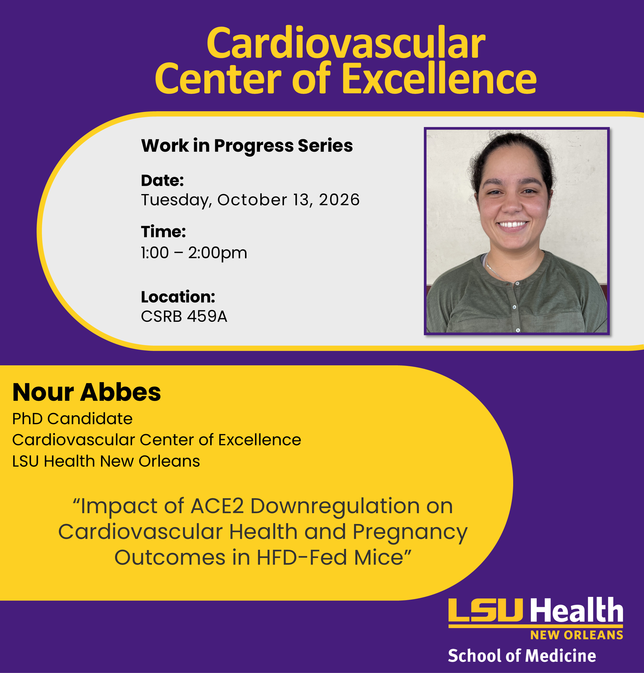 Event Title: Cardiovascular Center Seminar - Nour Abbes Nour Abbes, Event Date: October 13, Starting at 01:00 PM and ending at 02:00 PM in Building: Clinical Sciences Research Building Room: CSRB 459A