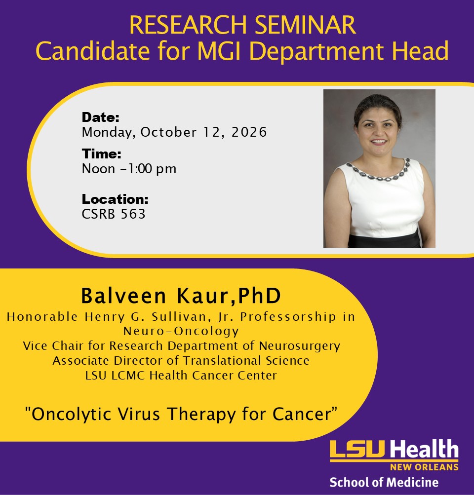 Event Title: Research Seminar MGI Dept. Head candidate Balveen Kaur, PhD, Event Date: October 12, Starting at 12:00 PM and ending at 01:00 PM in Building: Clinical Sciences Research Building Room: 563