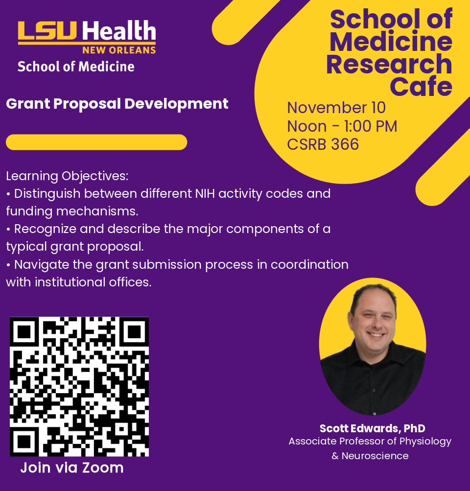 Event Title: Grant Proposal Development Scott Edwards, PhD, Event Date: November 10, Starting at 12:00 PM and ending at 01:00 PM in Building: Clinical Sciences Research Building Room: 366