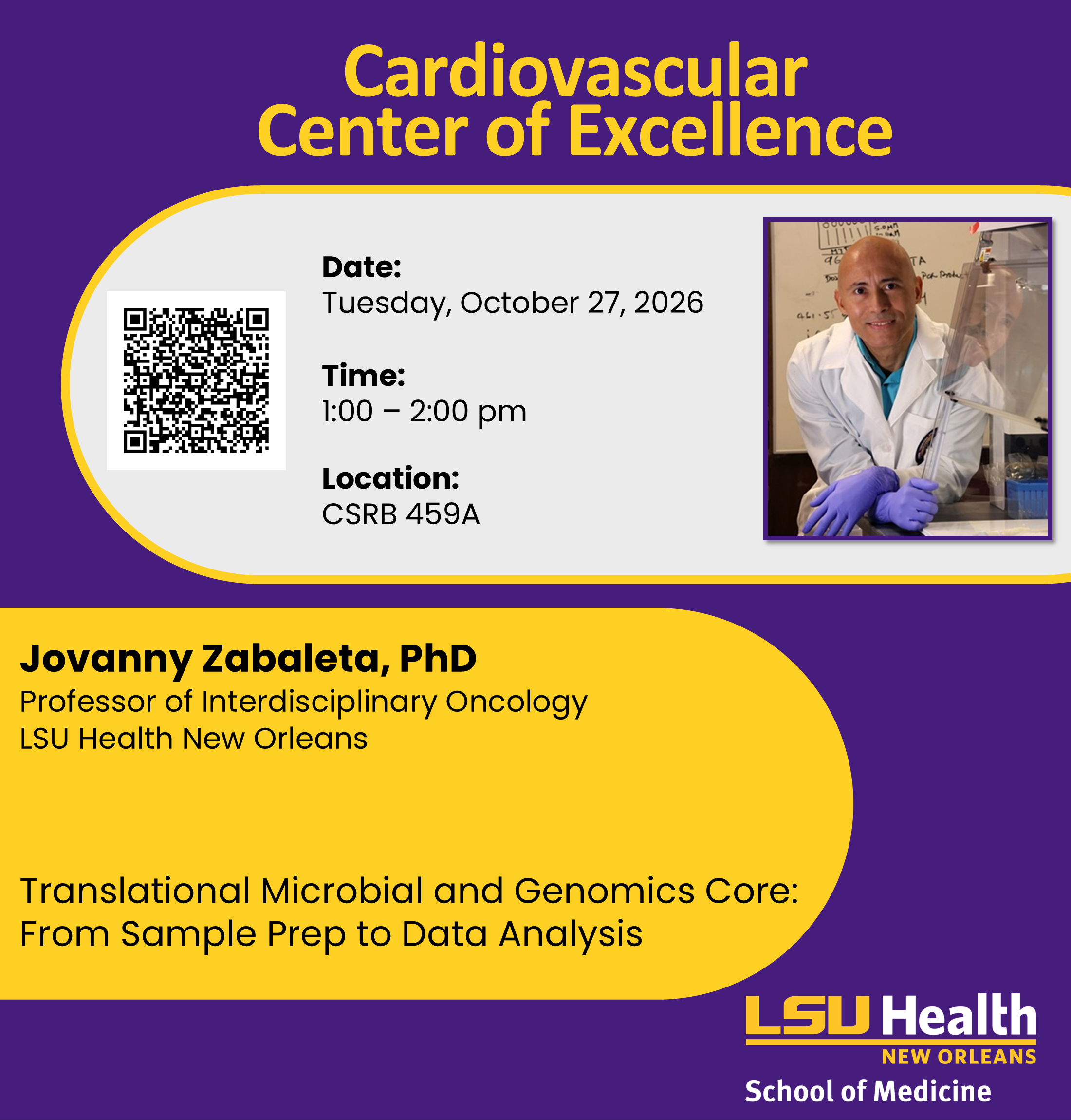 Event Title: Cardiovascular Center Seminar - Jovanny Zabaleta, PhD Jovanny Zabaleta, PhD, Event Date: October 27, Starting at 01:00 PM and ending at 02:00 PM in Building: Clinical Sciences Research Building Room: CSRB 459A