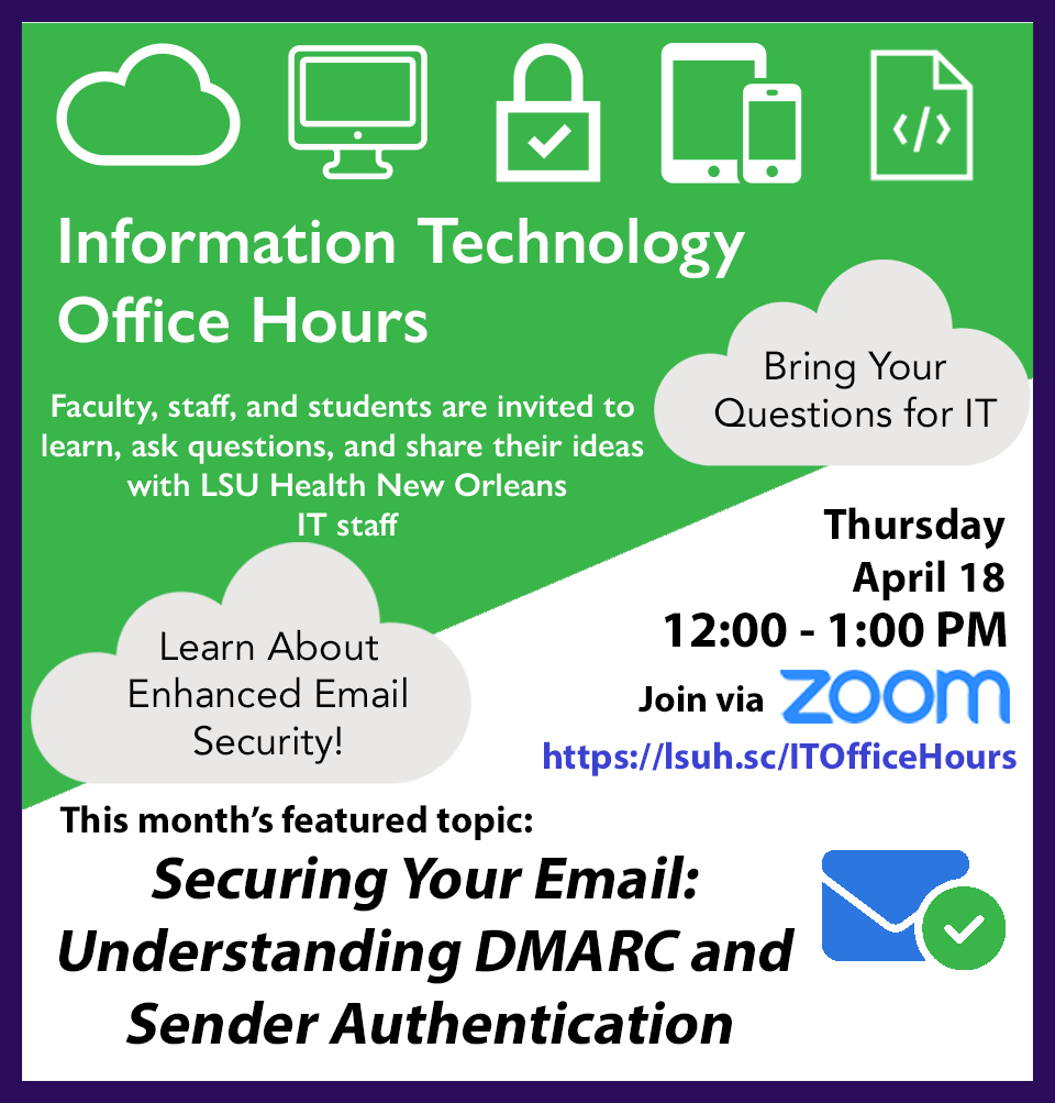 IT Office Hours Meeting Flyer 4/18 @ 12 PM via Zoom link - Topic = Securing Your Email: Understanding DMARC and Sender Authentication